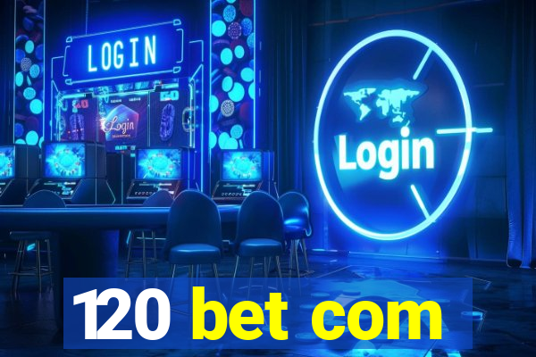 120 bet com